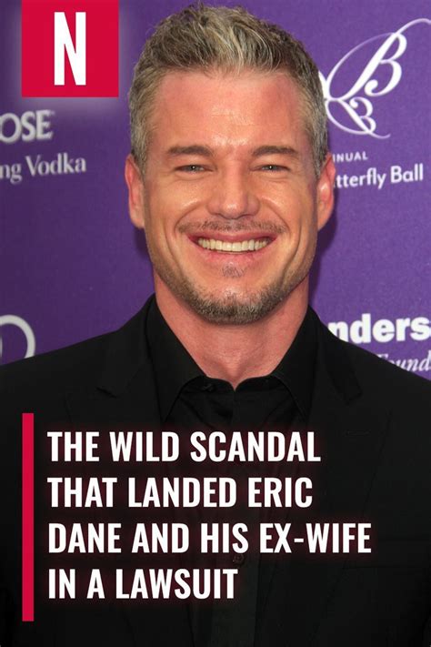 alter dane scandal|The Wild Scandal That Landed Eric Dane And His Ex.